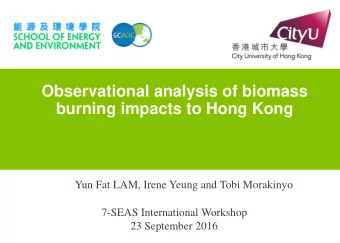Observational analysis of biomass  burning impacts to Hong Kong  Yun Fat LAM, Irene Yeung and Tobi