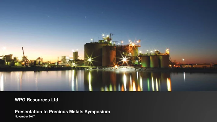 wpg resources ltd presentation to precious metals