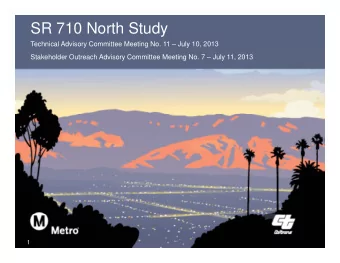 SR 710 North Study  Technical Advisory Committee Meeting No. 11  July 10, 2013  Stakeholder