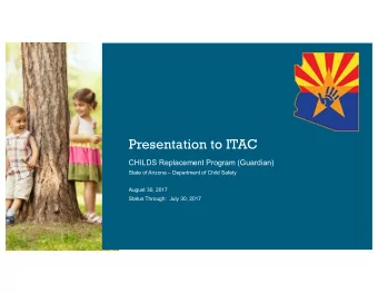 Presentation to ITAC  CHILDS Replacement Program (Guardian)  State of Arizona  Department of