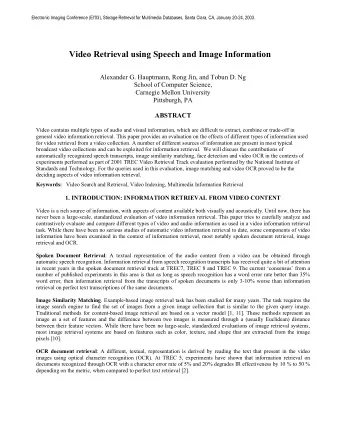 Video Retrieval using Speech and Image Information  Alexander G. Hauptmann, Rong Jin, and Tobun D.