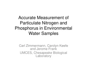 Accurate Measurement of  Particulate Nitrogen and  Phosphorus in Environmental  Phosphorus in