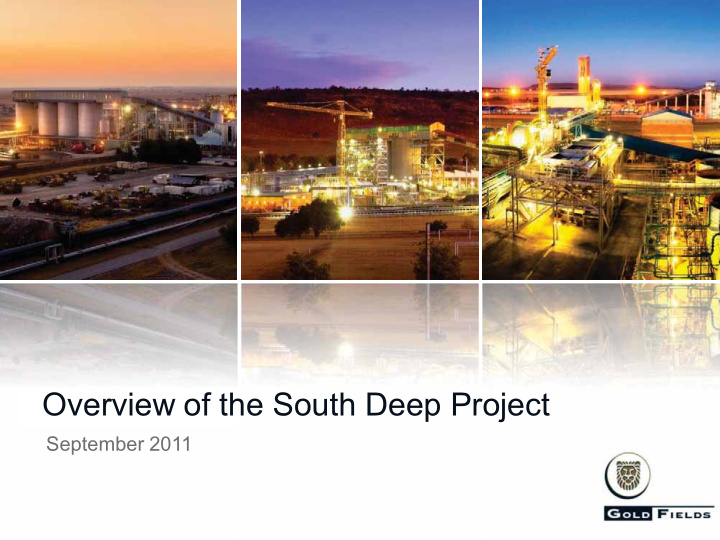 overview of the south deep project