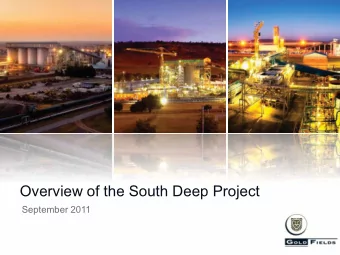 Overview of the South Deep Project  September 2011  Our Vision and Values  To be the global leader