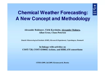 Chemical Weather Forecasting:  A New Concept and Methodology  Alexander Baklanov, Ulrik Korsholm,