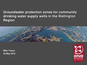 Groundwater protection zones for community  drinking water supply wells in the Wellington  Region