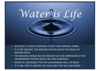 WITHOUT IT THERE IS NOTHING OTHER THAN MINERAL FORMS.  IT IS THE SOLVENT, THE MEDIUM WITHIN