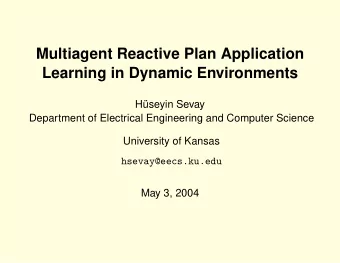 Multiagent Reactive Plan Application  Learning in Dynamic Environments  H  useyin Sevay