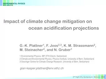 Impact of climate change mitigation on  ocean acidification projections G.-K. Plattner 1 , F. Joos