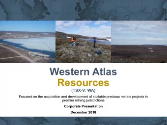 Western Atlas  Resources  (TSX-V: WA)  Focused on the acquisition and development of scalable
