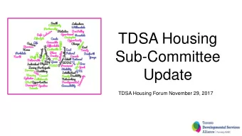 TDSA Housing  Sub-Committee  Update  TDSA Housing Forum November 29, 2017  TDSA Housing