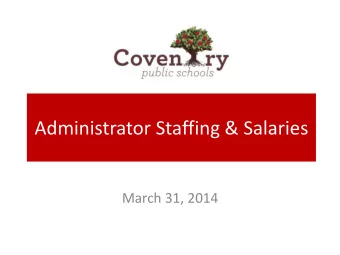 Administrator Staffing &amp; Salaries  March 31, 2014  Central Office Administrators    Coventry