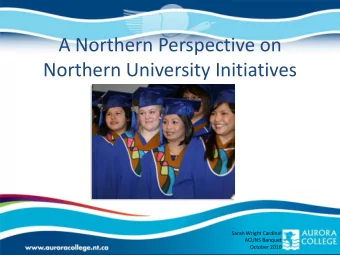 A Northern Perspective on  Northern University Initiatives  Sarah Wright Cardinal  ACUNS Banquet