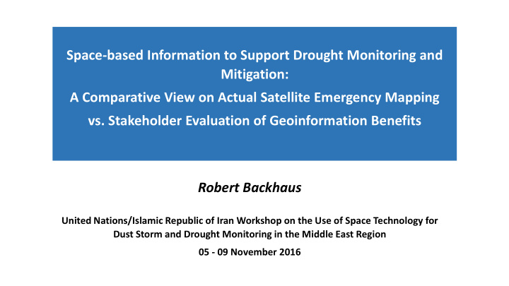 space based information to support drought monitoring and