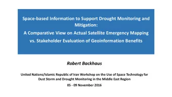 Space-based Information to Support Drought Monitoring and Mitigation: A Comparative View on Actual