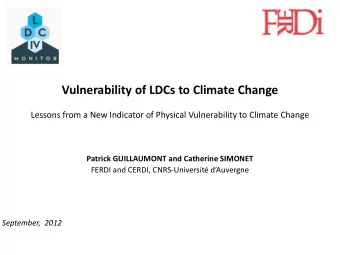 Vulnerability of LDCs to Climate Change  Lessons from a New Indicator of Physical Vulnerability to