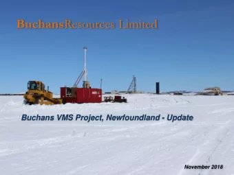 Buchans Resources Limited  Buchans VMS Project, Newfoundland - Update  November 2018 Buchans