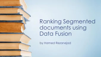 documents using  Data Fusion  by Hamed Rezanejad  Outline  Description of the problem