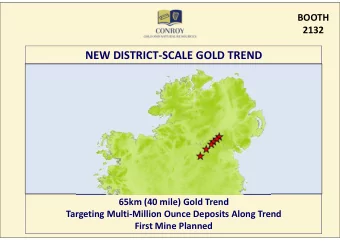 NEW DISTRICT-SCALE GOLD TREND  65km (40 mile) Gold Trend  Targeting Multi-Million Ounce Deposits