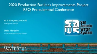 2020 Production Facilities Improvements Project  RFQ Pre-submittal Conference  Ila E. Drzymala,