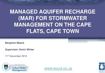 MANAGED AQUIFER RECHARGE  (MAR) FOR STORMWATER  MANAGEMENT ON THE CAPE FLATS, CAPE TOWN  Benjamin