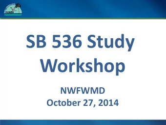 SB 536 Study  Workshop  NWFWMD  October 27, 2014  Senate Bill 536  DEP, in coordination with