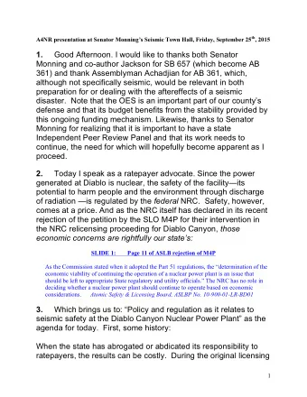 1.  Good Afternoon. I would like to thanks both Senator  Monning and co-author Jackson for SB 657