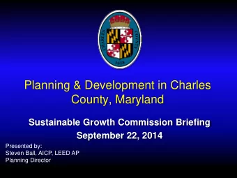 Planning &amp; Development in Charles  County, Maryland  Sustainable Growth Commission Briefing