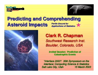 Predicting and Comprehending  Predicting and Comprehending  Asteroid Impacts  Asteroid Impacts