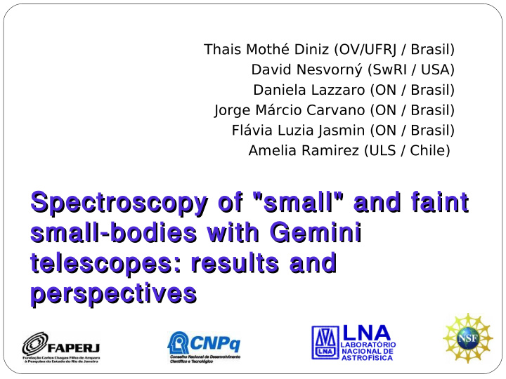 spectroscopy of small and faint spectroscopy of small and