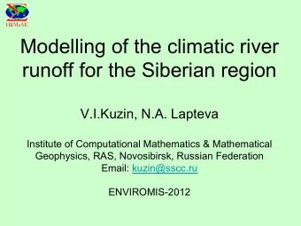Modelling of the climatic river  runoff for the Siberian region  V.I.Kuzin, N.A. Lapteva  Institute