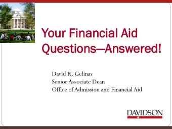 Qu  Ques  estions tions  Answ  Answered!  ered!  David R. Gelinas  Senior Associate Dean  Office
