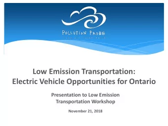 Low Emission Transportation:  Electric Vehicle Opportunities for Ontario  Presentation to Low