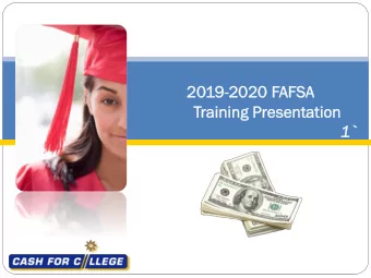 2019-2  -2020 F  FAFSA  Traini  ning  ng P  Present  ntation  n  1`  1` Types  of  Financial