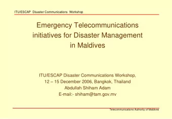 Emergency Telecommunications  initiatives for Disaster Management  in Maldives  ITU/ESCAP Disaster