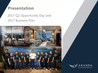 Presentation  2017 Q2 Opportunity Day and  2017 Business Plan  Disclaimer The information