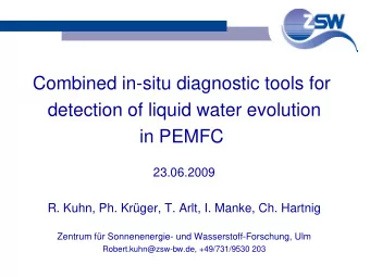 Combined in-situ diagnostic tools for  detection of liquid water evolution  in PEMFC  23.06.2009