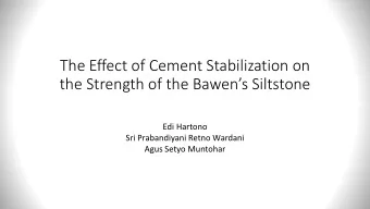 The Effect of Cement Stabilization on the Strength of the Bawens Siltstone  Edi Hartono  Sri