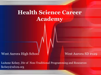 Health Science Career  Academy  West Aurora High School                                West Aurora