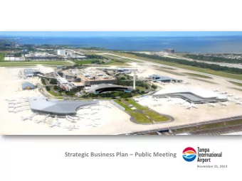 Strategic Business Plan  Public Meeting  November 21, 2013  Tampa International Airport  Public