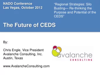 The Future of CEDS  By:  Chris Engle, Vice President  Avalanche Consulting, Inc.  Austin, Texas