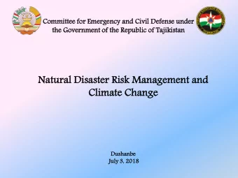 Cli  limate  e Cha  hang  nge  Dushanb  nbe  July 3, 2018  Emerge  rgencies  ncies and Disasters