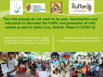 education to decrease the traffic and possession of wild  animal as pets in Santa Cruz, Bolivia.