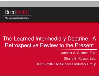 The Learned Intermediary Doctrine:  A  Retrospective Review to the Present  Jennifer A. Guidea,