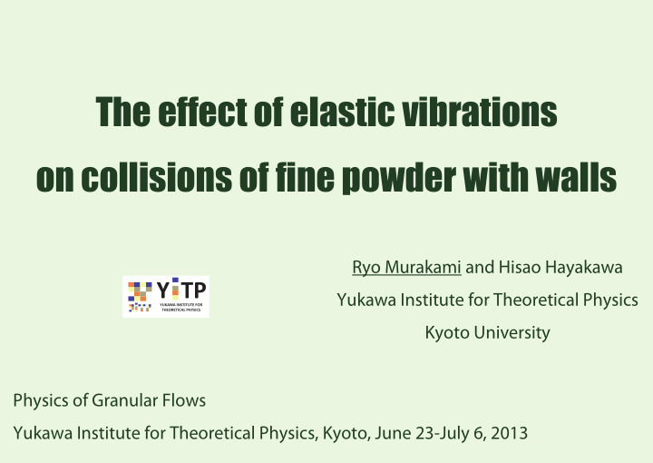 the effect of elastic vibrations on collisions of fine