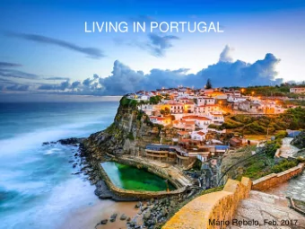 LIVING IN PORTUGAL Mrio Rebelo, Feb. 2017  Agenda  The day by day;  Habits, culture,