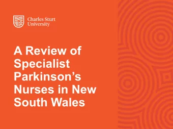 A Review of  Specialist  Parkinsons  Nurses in New  South Wales  Research Team  Charles Sturt