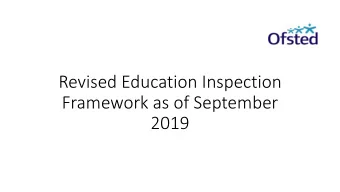 Framework as of September  2019  Current Key Judgements:  Teaching Learning and  assessment.