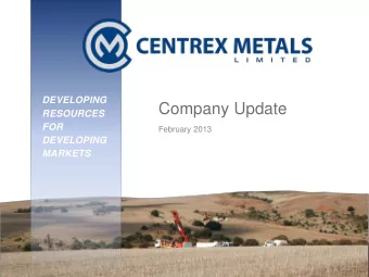 Company Update  RESOURCES  FOR  February 2013  DEVELOPING  MARKETS  DEVELOPING  RESOURCES FOR