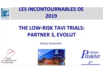 LES INCONTOURNABLES DE  2019  THE LOW-RISK TAVI TRIALS:  PARTNER 3, EVOLUT  Nicolas Dumonteil